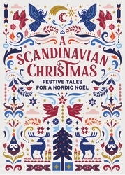 Book cover of A Scandinavian Christmas by Hans Christian Andersen, Karl Ove Knausgaard, Selma Lagerlöf, Vigdis Hjorth