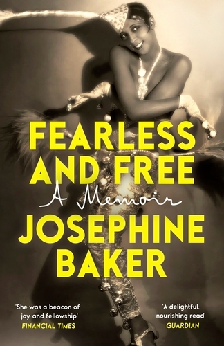 Book cover of Fearless and Free by Josephine Baker