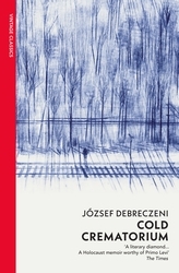 Book cover of Cold Crematorium by József Debreczeni