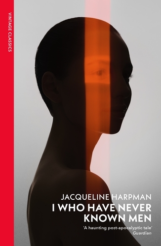 Book cover of I Who Have Never Known Men by Jacqueline Harpman