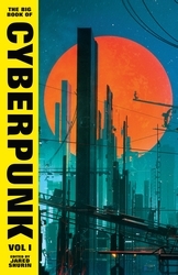 Book cover of The Big Book of Cyberpunk Vol. 1 by Various