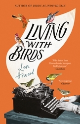 Book cover of Living with Birds by Len Howard