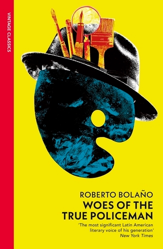 Book cover of Woes of the True Policeman by Roberto Bolaño