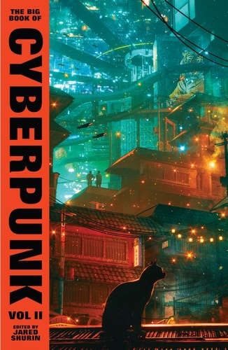 Book cover of The Big Book of Cyberpunk Vol. 2 by Various