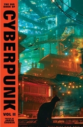 Book cover of The Big Book of Cyberpunk Vol. 2 by Various