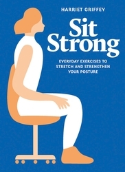 Book cover of Sit Strong by Harriet Griffey