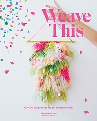 Book cover of Weave This by Francesca Kletz, Brooke Dennis