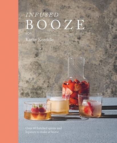 Book cover of Infused Booze by Kathy Kordalis