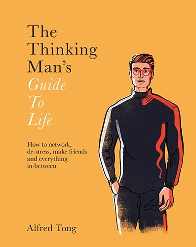 Book cover of The Thinking Man's Guide to Life by Alfred Tong