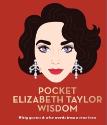 Book cover of Pocket Elizabeth Taylor Wisdom by Hardie Grant Books