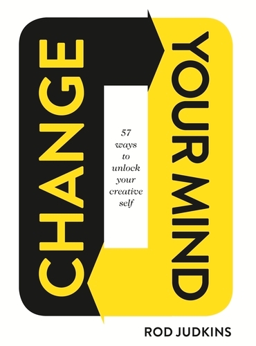 Book cover of Change Your Mind by Rod Judkins