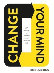 Book cover of Change Your Mind by Rod Judkins