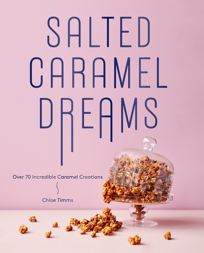 Book cover of Salted Caramel Dreams by Chloe Timms