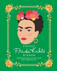 Book cover of Pocket Frida Kahlo Wisdom by Hardie Grant Books