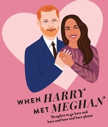 Book cover of When Harry Met Meghan by Hardie Grant Books