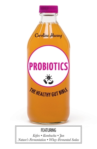 Book cover of Probiotics by Caroline Hwang