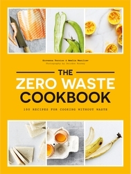Book cover of The Zero Waste Cookbook by Giovanna Torrico, Amelia Wasiliev