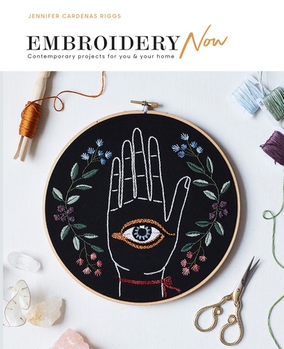 Book cover of Embroidery Now by Jennifer Cardenas Riggs