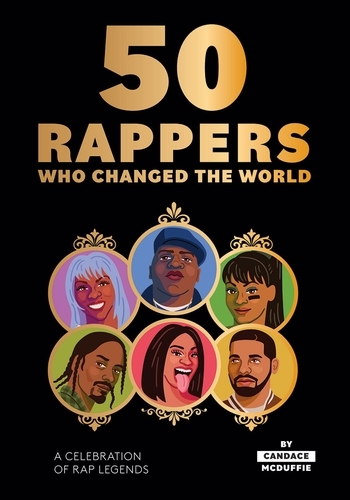 Book cover of 50 Rappers Who Changed the World by Candace McDuffie