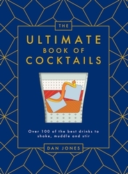 Book cover of The Ultimate Book of Cocktails by Dan Jones