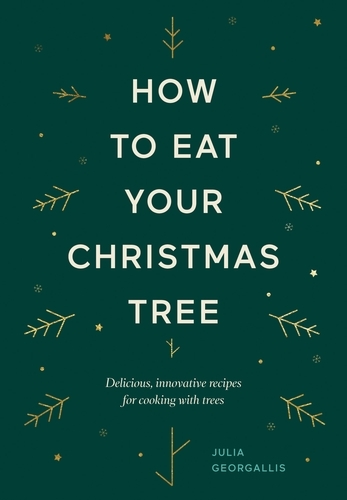 Book cover of How to Eat Your Christmas Tree by Julia Georgallis