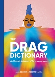 Book cover of The Drag Dictionary by Alba De Zanet, Roberto Garcia