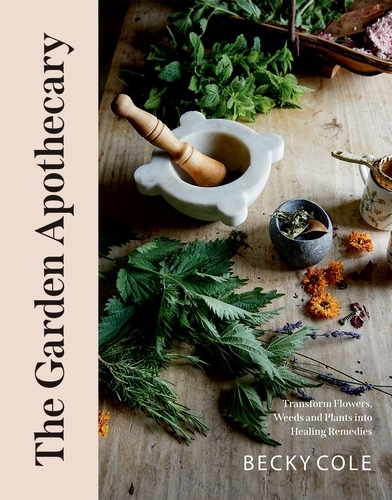 Book cover of The Garden Apothecary by Becky Cole