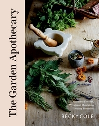 Book cover of The Garden Apothecary by Becky Cole