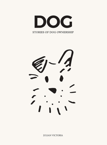 Book cover of DOG by Julian Victoria, Chelsea J. Arganbright