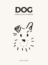 Book cover of DOG by Julian Victoria, Chelsea J. Arganbright