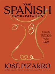 Book cover of The Spanish Home Kitchen by José Pizarro