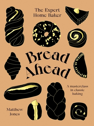 Book cover of Bread Ahead: The Expert Home Baker by Matthew Jones