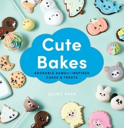Book cover of Cute Bakes by Juliet Sear