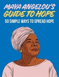 Book cover of Maya Angelou's Guide to Hope by Hardie Grant Books