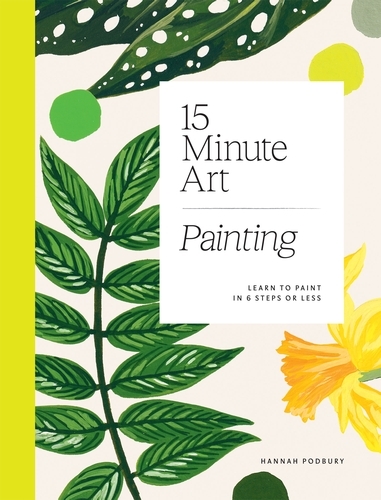 Book cover of 15-minute Art Painting by Hannah Podbury