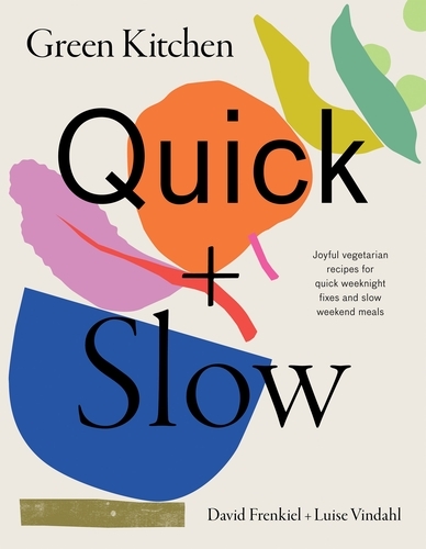 Book cover of Green Kitchen: Quick & Slow by David Frenkiel, Luise Vindahl