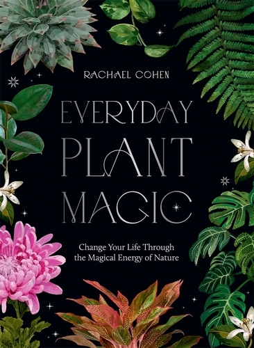 Book cover of Everyday Plant Magic by Rachael Cohen
