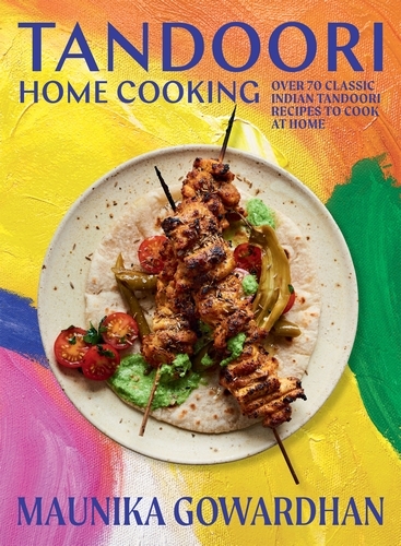 Book cover of Tandoori Home Cooking by Maunika Gowardhan