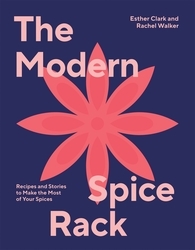Book cover of The Modern Spice Rack by Esther Clark, Rachel Walker