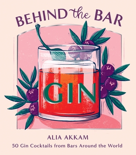 Book cover of Behind the Bar: Gin by Alia Akkam