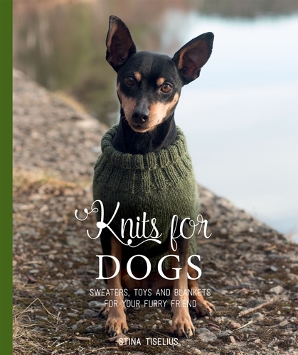 Book cover of Knits for Dogs by Stina Tiselius