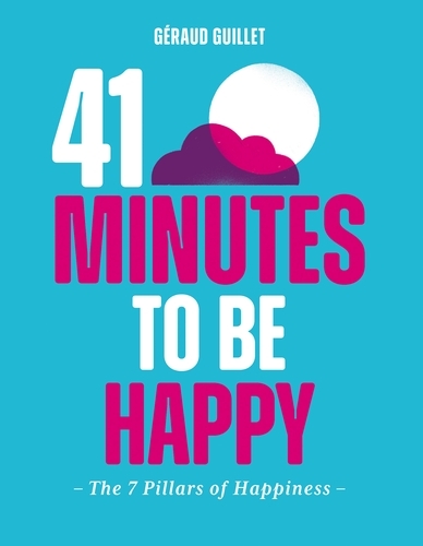 Book cover of 41 Minutes to Be Happy by Géraud Guillet