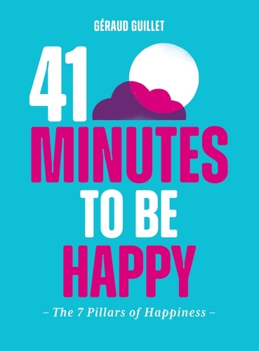 Book cover of 41 Minutes to Be Happy by Géraud Guillet