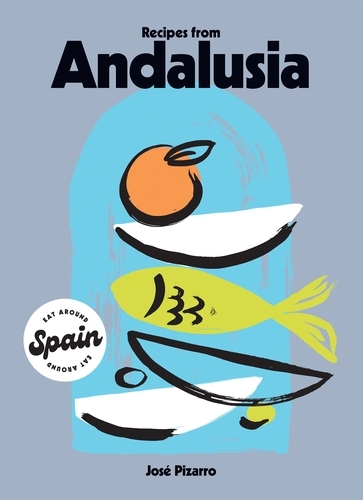 Book cover of Recipes from Andalusia by José Pizarro