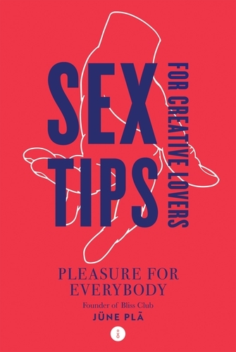 Book cover of Sex Tips for Creative Lovers by Jüne Plã