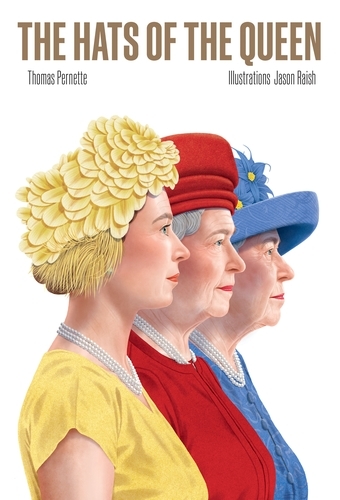 Book cover of The Hats of the Queen by Thomas Pernette