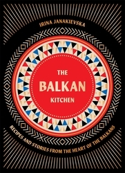 Book cover of The Balkan Kitchen by Irina Janakievska