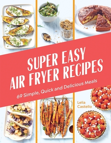 Book cover of Super Easy Air Fryer Recipes by Lelia Castello