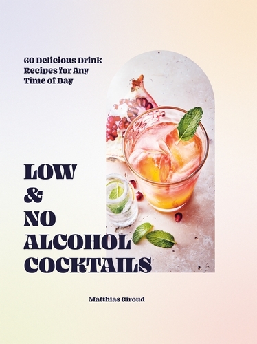 Book cover of Low- and No-alcohol Cocktails by Matthias Giroud