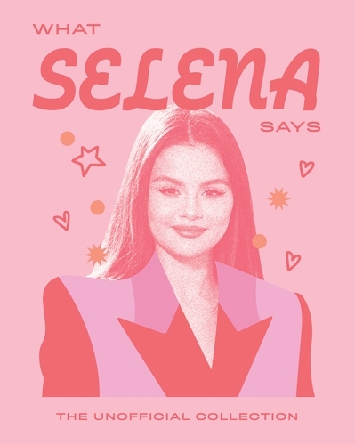 Book cover of What Selena Says by Quadrille